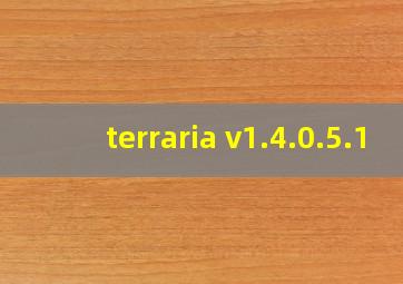 terraria v1.4.0.5.1